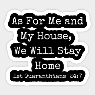 As For Me and My House We Will Stay Home Sticker